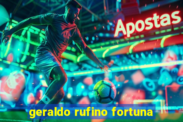 geraldo rufino fortuna